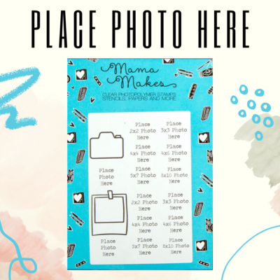 Mama Makes - Place Photo Here Stamp Collection