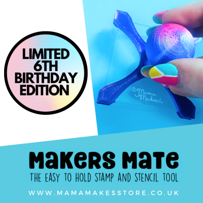 Mama Makes - 6th Birthday Makers Mate Tool