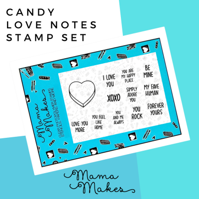Mama Makes - Candy Love Notes Stamp Set