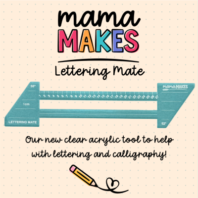 Mama Makes - Lettering Mate Tool